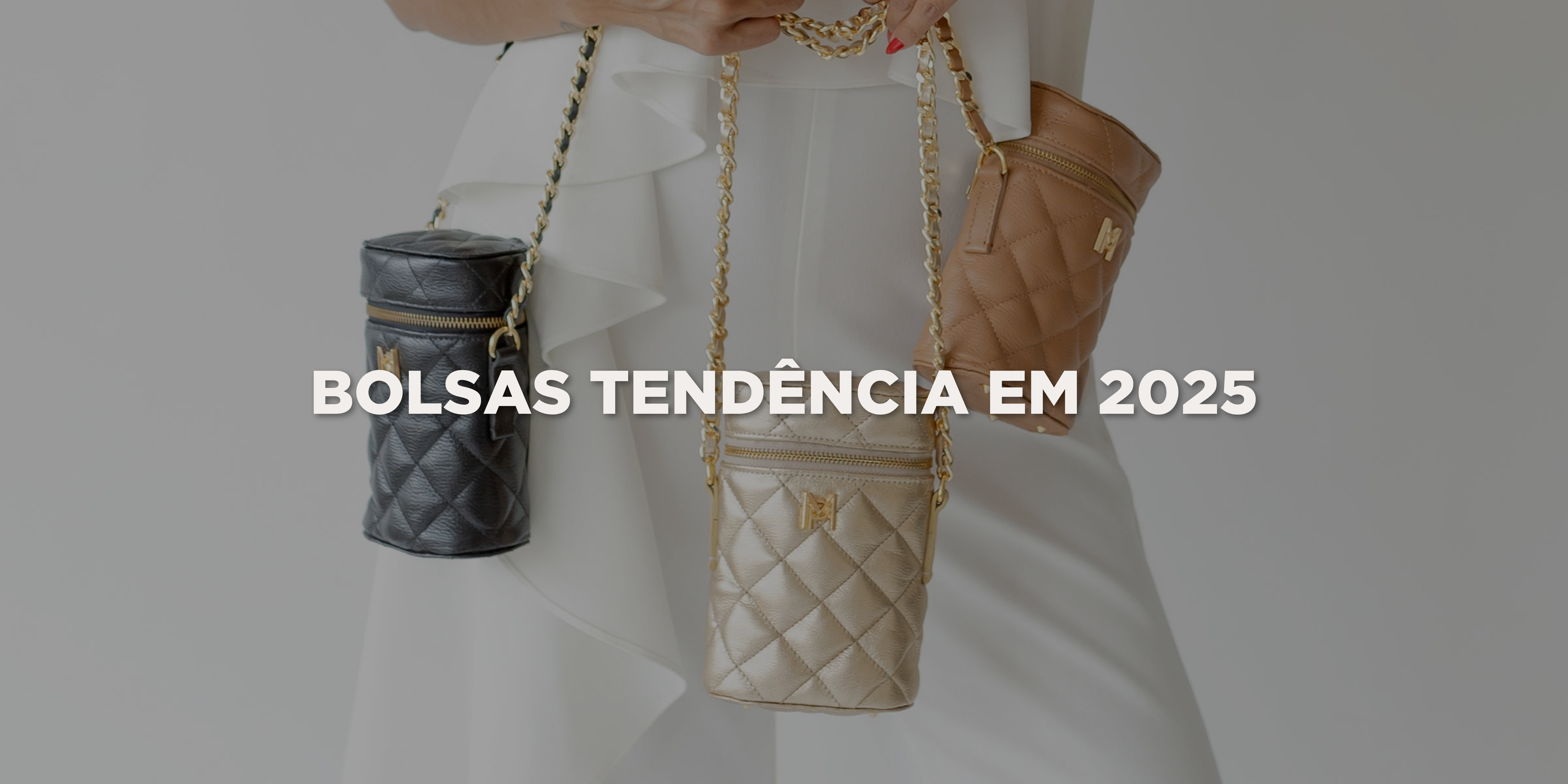 Tendência de Bolsas para 2025: Elegância e versatilidade para todos os estilos